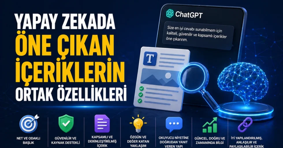 Yapay zekada öne çıkan içeriklerin ortak özellikleri