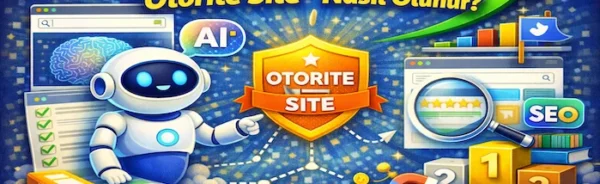 Yapay zekada “otorite site” nasıl olunur?