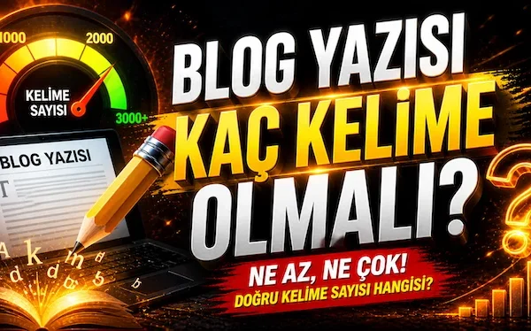 Blog yazısı kaç kelime olmalı?