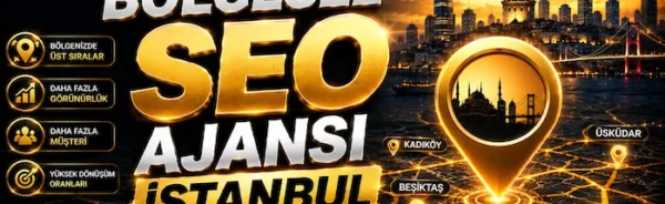 Bölgesel SEO Ajansı İstanbul