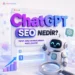Chatgpt Seo Nedir? Yapay Zeka Aramalarında Nasıl Çıkılır?
