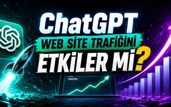 ChatGPT Web Site Trafiğini Etkiler mi?