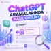 Chatgpt Aramalarında Nasıl Çıkılır?