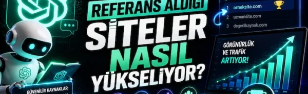 ChatGPT’nin Referans Aldığı Siteler Nasıl Yükseliyor?