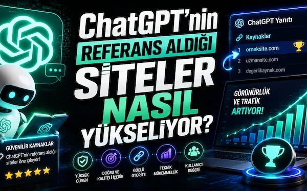 ChatGPT’nin Referans Aldığı Siteler Nasıl Yükseliyor? ChatGPT’nin Referans Aldığı Siteler Nasıl Yükseliyor?