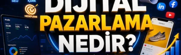 Dijital pazarlama nedir?
