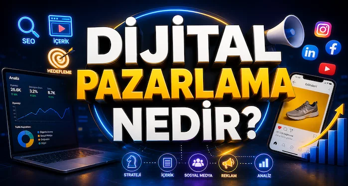 Dijital pazarlama nedir?