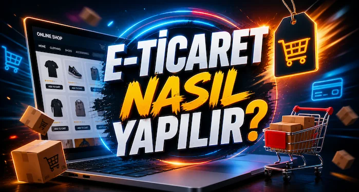 E-ticaret nasıl yapılır?