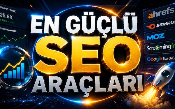 En Güçlü SEO Araçları En Güçlü SEO Araçları