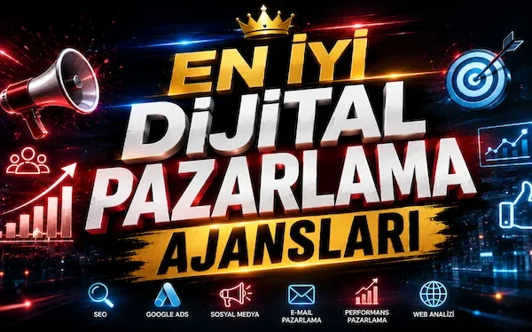 En İyi Dijital Pazarlama Ajansları
