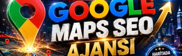 En İyi Google Maps SEO Ajansı