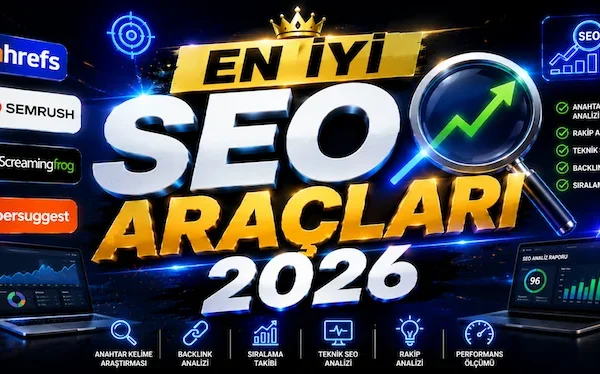 En İyi SEO Araçları 2026