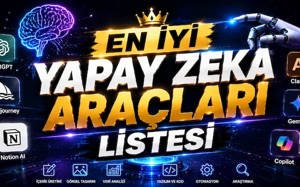 En İyi Yapay Zeka Araçları Listesi