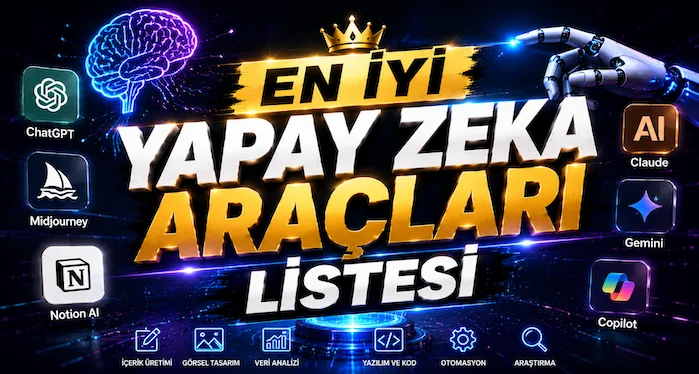 En İyi Yapay Zeka Araçları Listesi En İyi Yapay Zeka Araçları Listesi