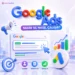 Google Ads Nedir Ve Nasıl Çalışır?