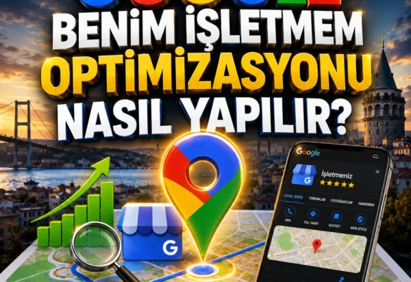 Google Benim İşletmem Optimizasyonu Nasıl Yapılır? Google Benim İşletmem Optimizasyonu Nasıl Yapılır?