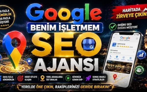 Google Benim İşletmem SEO Ajansı Google Benim İşletmem SEO Ajansı