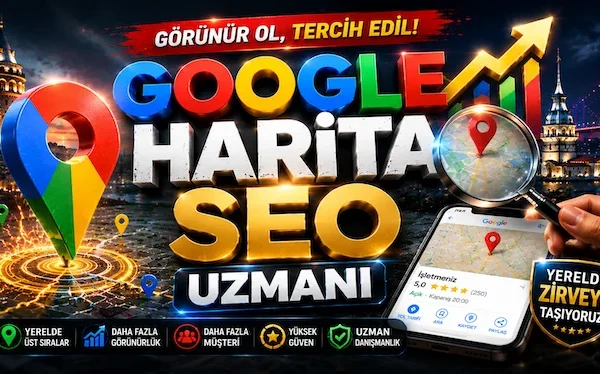 Google Harita SEO Uzmanı Google Harita SEO Uzmanı