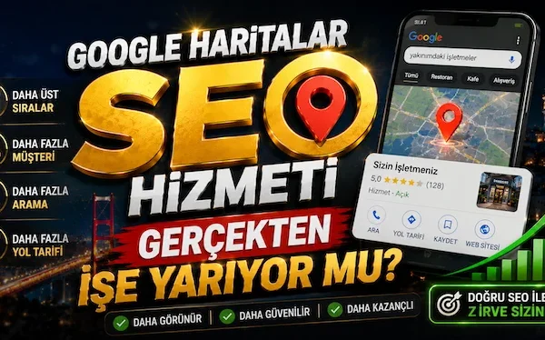 Google Haritalar SEO Hizmeti Gerçekten İşe Yarıyor mu? Google Haritalar SEO Hizmeti Gerçekten İşe Yarıyor mu?