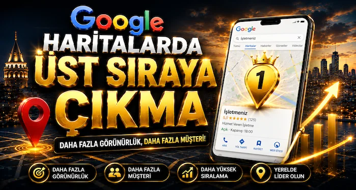 Google Haritalarda Üst Sıraya Çıkma Google Haritalarda Üst Sıraya Çıkma