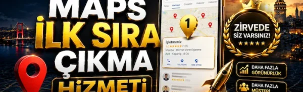 Google Maps İlk Sıra Çıkma Hizmeti