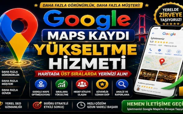 Google Maps Kaydı Yükseltme Hizmeti Google Maps Kaydı Yükseltme Hizmeti