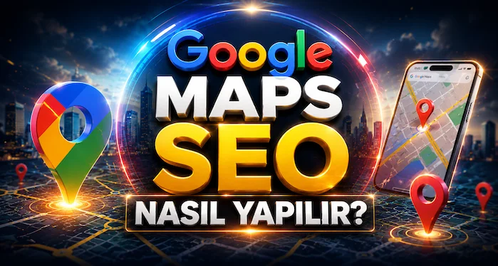 Google Maps SEO Nasıl Yapılır? Google Maps SEO Nasıl Yapılır?