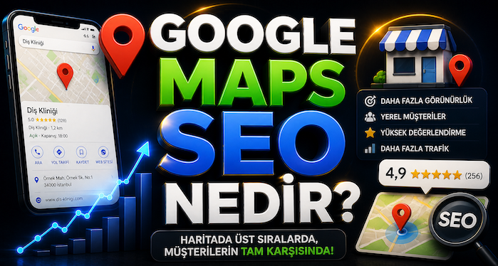 Google Maps SEO nedir?