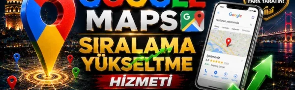 Google Maps Sıralama Yükseltme Hizmeti