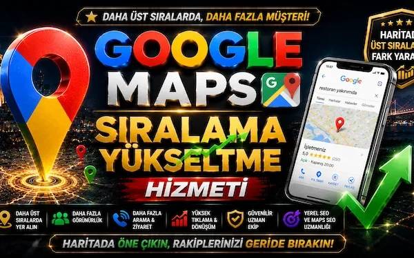 Google Maps Sıralama Yükseltme Hizmeti Google Maps Sıralama Yükseltme Hizmeti