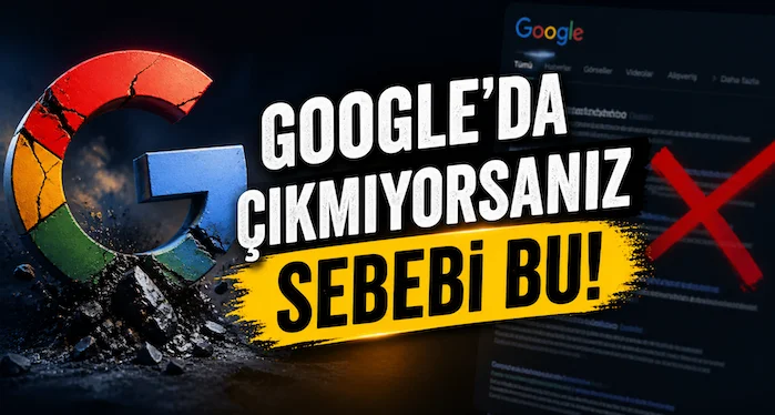 Google’da çıkmıyorsanız sebebi bu!