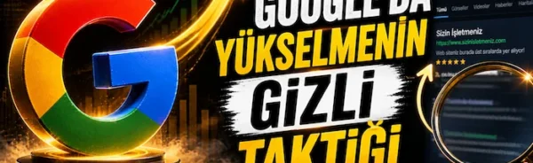 Google’da yükselmenin gizli taktiği