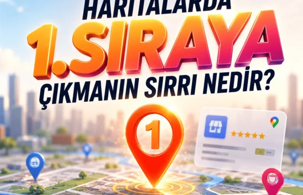 Ana Sayfa 53 Haritalarda 1. Sıraya Çıkmanın Sırrı Nedir?