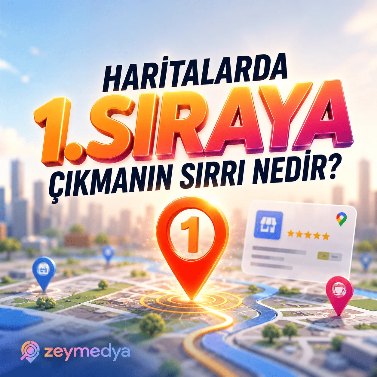 Haritalarda 1. sıraya çıkmanın sırrı nedir?