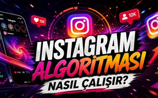 Instagram algoritması nasıl çalışır?
