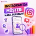 Instagram’da Müşteri Nasıl Bulunur?