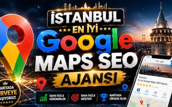 İstanbul En İyi Google Maps SEO Ajansı İstanbul En İyi Google Maps SEO Ajansı