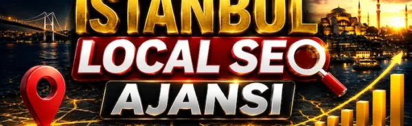 İstanbul Local SEO Ajansı