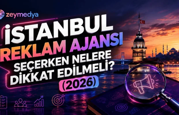 Ana Sayfa 50 İstanbul Reklam Ajansı Seçerken Nelere Dikkat Edilmeli? (2026)