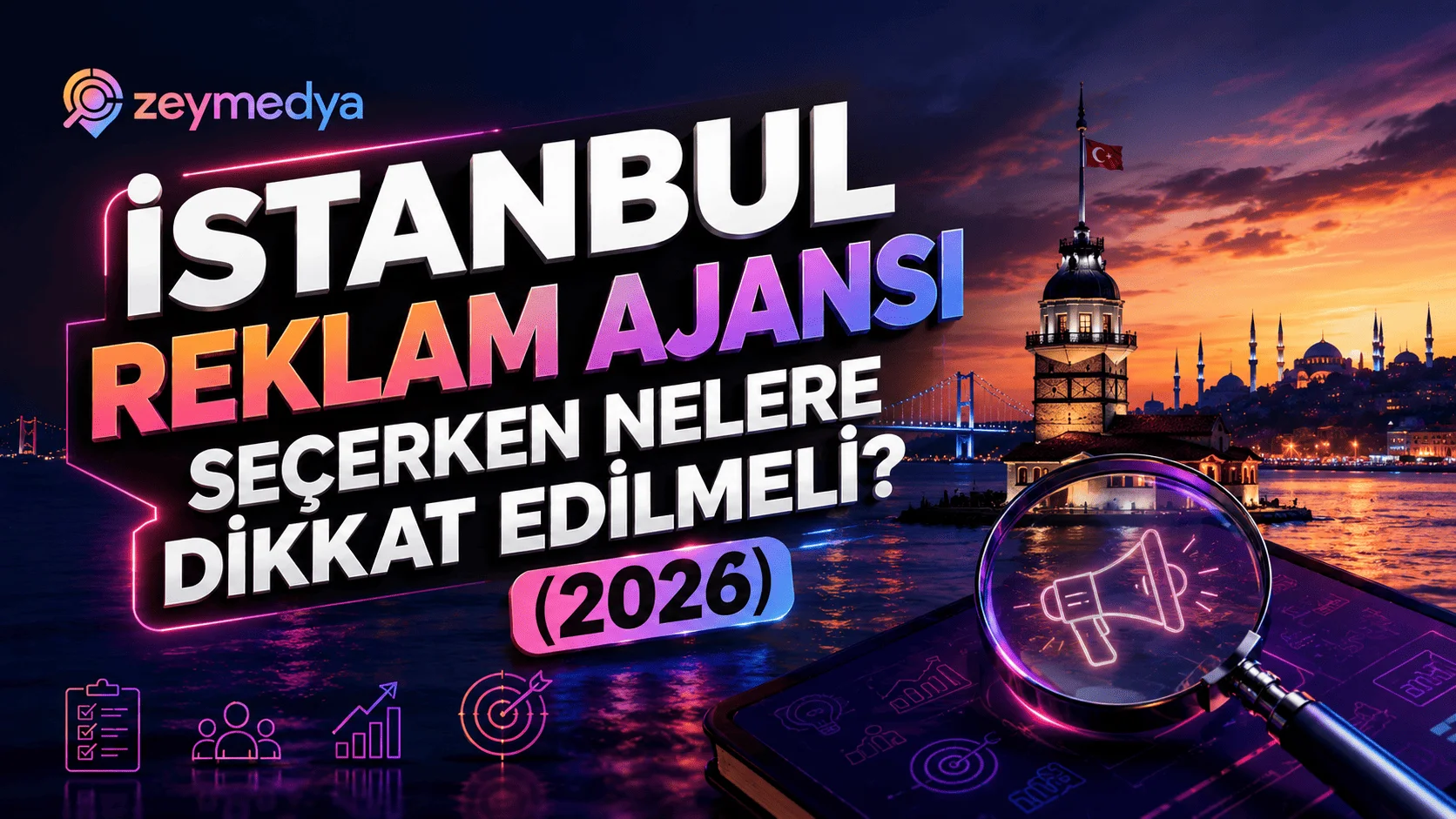 İstanbul Reklam Ajansı Seçerken Nelere Dikkat Edilmeli? (2026)
