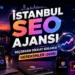 İstanbul Seo Ajansı Seçerken Dikkat Edilmesi Gerekenler (2026)