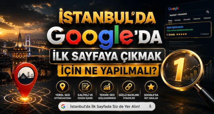 İstanbul’da Google’da İlk Sayfaya Çıkmak İçin Ne Yapılmalı? İstanbul’da Google’da İlk Sayfaya Çıkmak İçin Ne Yapılmalı?
