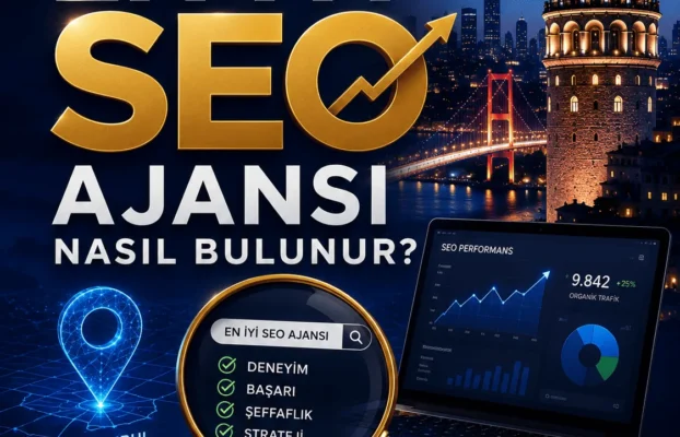 İstanbul’da en iyi SEO ajansı nasıl bulunur?