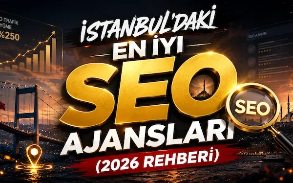 İstanbul’daki En İyi SEO Ajansları (2026 Rehberi) İstanbul’daki En İyi SEO Ajansları (2026 Rehberi)
