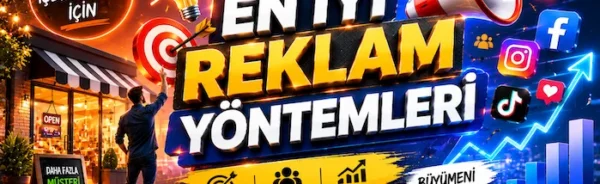 Küçük İşletmeler İçin En İyi Reklam Yöntemleri