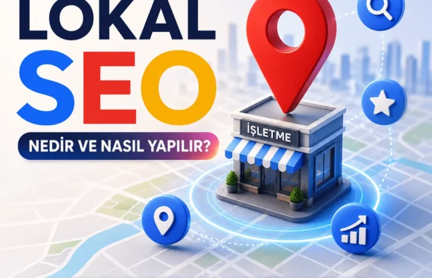 Ana Sayfa 50 Lokal Seo Nedir Ve Nasıl Yapılır?