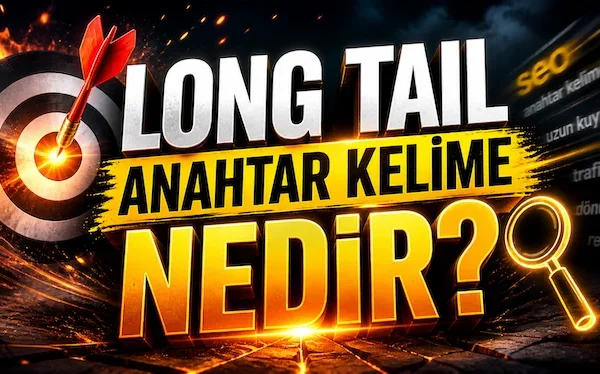 Long tail anahtar kelime nedir?