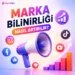 Marka Bilinirliği Nasıl Artırılır?