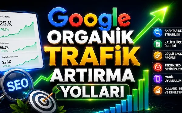 Organik Trafik Artırma Yolları Organik Trafik Artırma Yolları