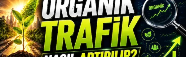 Organik trafik nasıl artırılır?